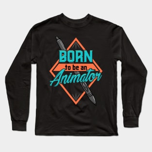 Cute Born To Be An Animator Professional Animating Long Sleeve T-Shirt